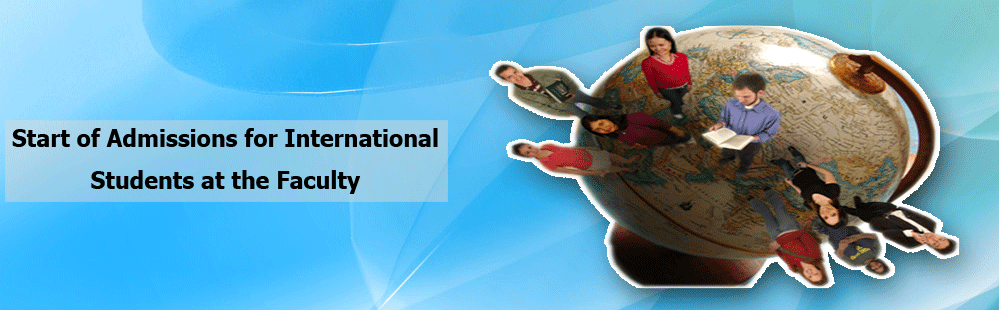 Start of Admissions for International Students at the Faculty